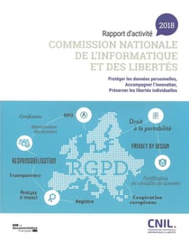Rapport d'activité - protéger les données personnelles, accompagner l'innovation, préserver les libertés individuelles (édition 2018)