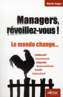 Managers, reveillez-vous ! le monde change...