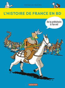 L'Histoire de France en BD : de la Préhistoire à l'an mil