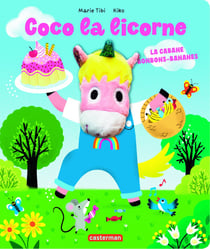 Coco la licorne : la cabane bonbons-bananes
