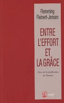 Entre l'effort et la grâce - essai sur la justification de l'homme