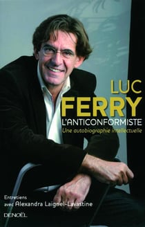 L'anticonformiste - une autobiographie intellectuelle
