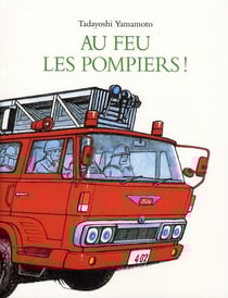 Au feu les pompiers !