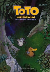 Toto l'ornithorynque Tome 1