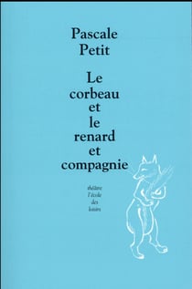 Le corbeau et le renard et compagnie