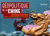 Géopolitique de la Chine - 40 fiches illustrées pour comprendre le monde