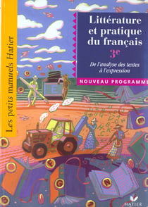 Litterature et pratique du francais - de l'analyse des textes a l'expression - eleve 3e