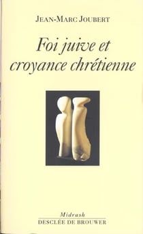 Foi juive et croyance chrétienne