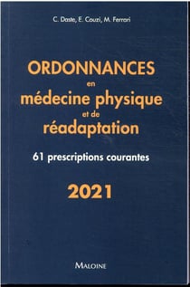 Ordonnances en médecine physique et de réadaptation : 61 prescriptions courantes (édition 2021)