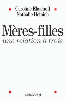 Mères-filles - une relation à trois