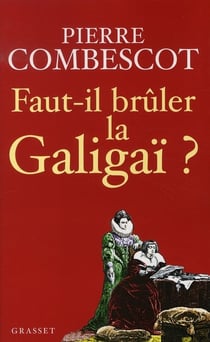 FAUT-IL BRULER LA GALIGAI ?