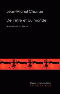 De l'être et du monde - Ammonius, Plotin, Proclus