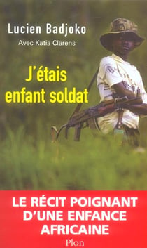 J'etais enfant soldat