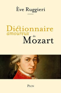 Dictionnaire amoureux : de Mozart