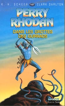 Perry Rhodan - cycle 6 - les constructeurs du Centre Tome 10 : dans les grottes des gurrads