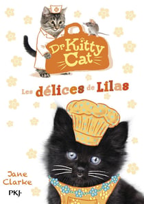 Docteur Kitty Cat Tome 3 : les délices de Lilas