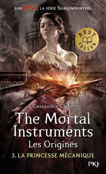 The mortal instruments - les origines Tome 3 : la princesse mécanique