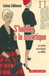 S'habiller à la soviétique - la mode et le dégel en URSS