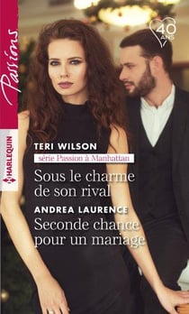 Sous le charme de son rival - seconde chance pour un mariage