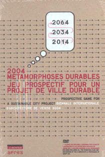 2004, metamorphoses durables - un jeu prospectif pour un projet de ville durable