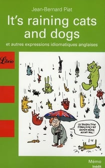 It's raining cats and dogs - et autres expressions idiomatiques anglaises