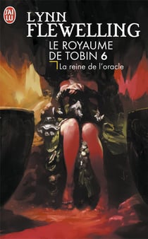 Royaume De Tobin  T6 La Reine De L Oracle