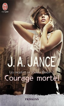 Les enquetes de Joanna Brady Tome 2 - courage mortel