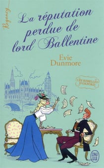 Les rebelles d'Oxford Tome 2 : la réputation perdue de Lord Ballentine