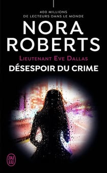 Lieutenant Eve Dallas Tome 55 : Désespoir du crime