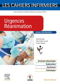 Les cahiers infirmiers : urgences réanimation : soins infirmiers