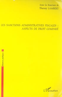 Les sanctions administratives fiscales : aspects de droit compare