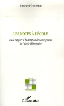 Les notes à l'école - ou le rapport à la notation des enseignants de l'école élémentaire