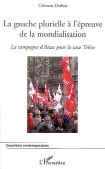 La gauche plurielle à l'épreuve de la mondialisation - la campagne d'attac pour la taxe tobin