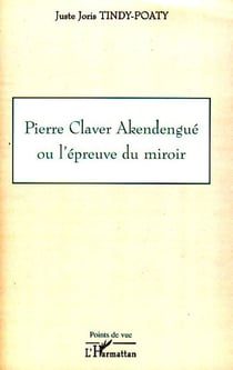 Pierre Claver Akendengue ou l'épreuve du miroir