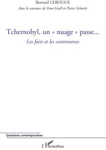 Tchernobyl, un "nuage" passe... - les faits et les controverses
