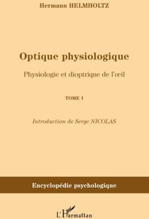 Optique physiologique Tome 1 - physiologique et dioptrique de l'oeil