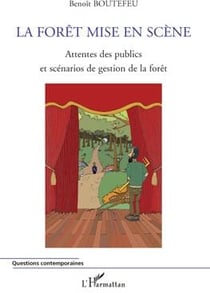 La forêt mise en scène - attentes des publics et scénarios de gestion de la forêt
