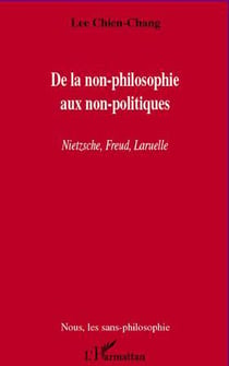 De la non-philosophie aux non-poltiques - nietzsche, freud, laruelle
