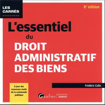 L'essentiel du droit administratif des biens : à jour des nouveaux seuils de la commande publique (8e édition)