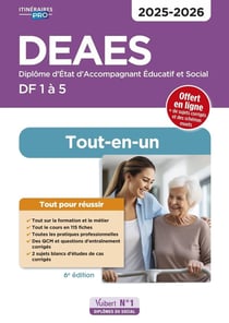 DEAES - Domaines de formation 1 à 5 - Préparation complète pour réussir sa formation - Tout-en-un : Diplôme d'État d'Accompagnant éducatif et social (édition 2024/2025)