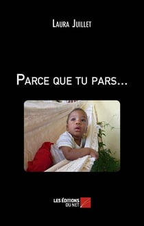 Parce que tu pars...