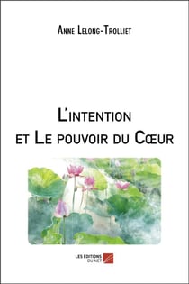 L'intention et le pouvoir du coeur