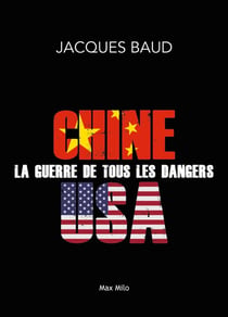 Chine-Etats-Unis, la guerre de tous les dangers