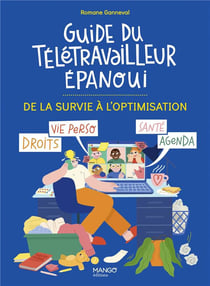 Guide du télétravailleur épanoui : de la survie à l'optimisation