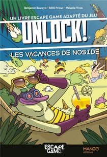 Escape game : les vacances de Noside : un livre escape game adapté du jeu Unlock!
