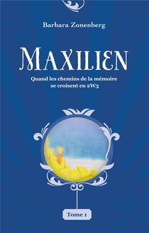 Maxilien - quand les chemins de la mémoire se croisent en 2w3
