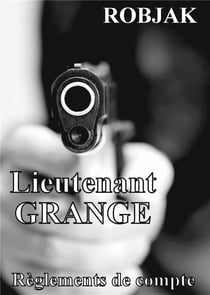 Lieutenant grange - règlements de compte