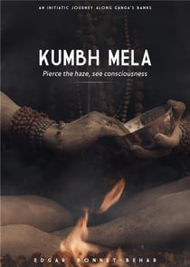Kumbh mela - pierce the haze, see consciousness