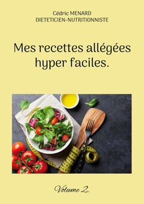 Mes recettes allégées hyper faciles. : Volume 2.