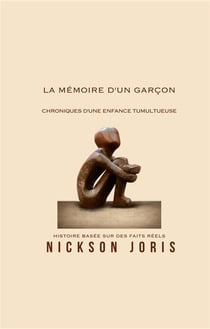 La memoire d'un garcon - chroniques d'une enfance tumultueuse